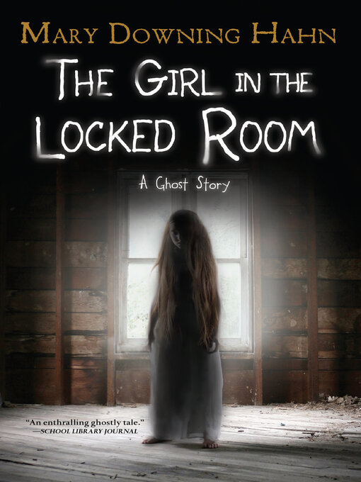 Title details for The Girl in the Locked Room by Mary Downing Hahn - Wait list